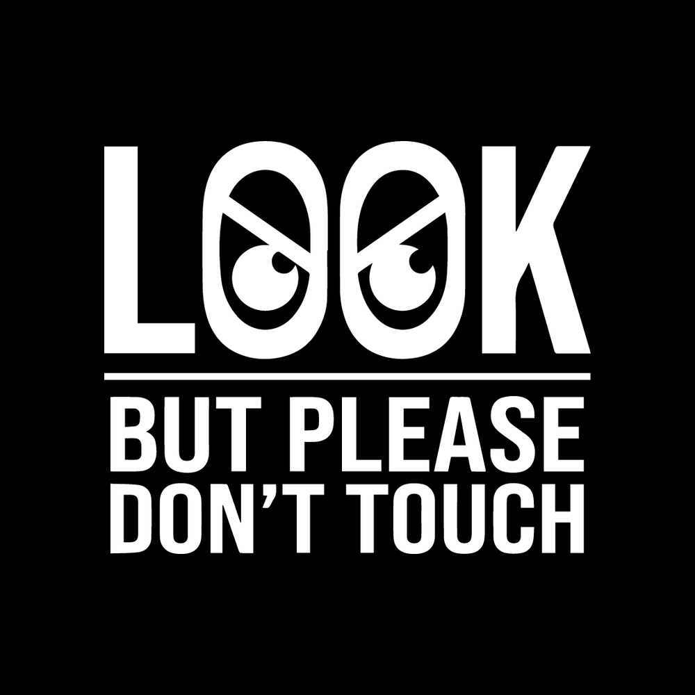 Look But Please Dont Touch vinyl decal for car window