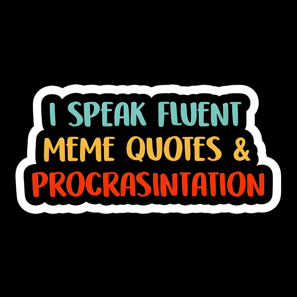 Fluent Meme Quotes Full Color Sticker
