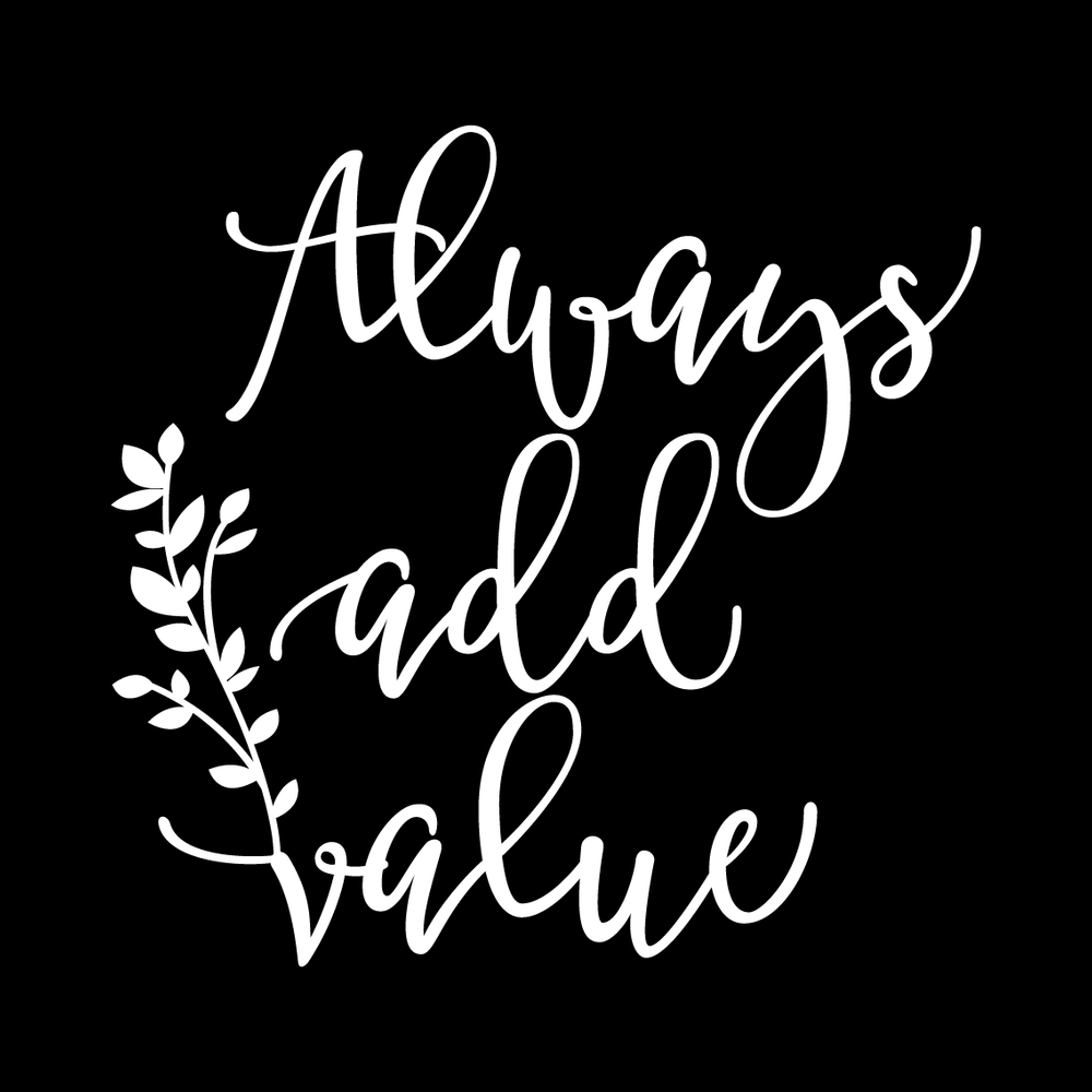 Always Add Value vinyl decal for car window