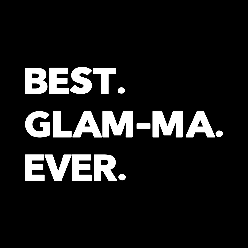 Best Glamma Ever decal