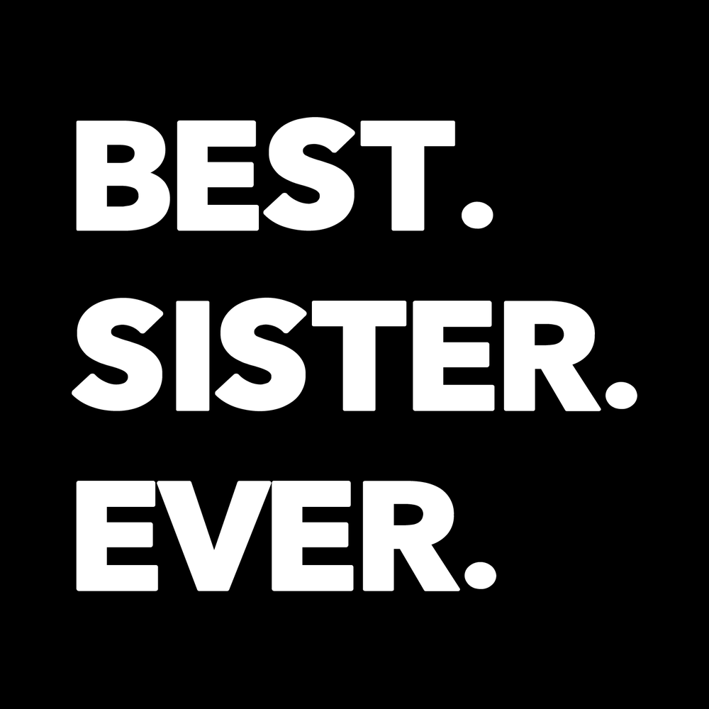 Best Sister Ever decal