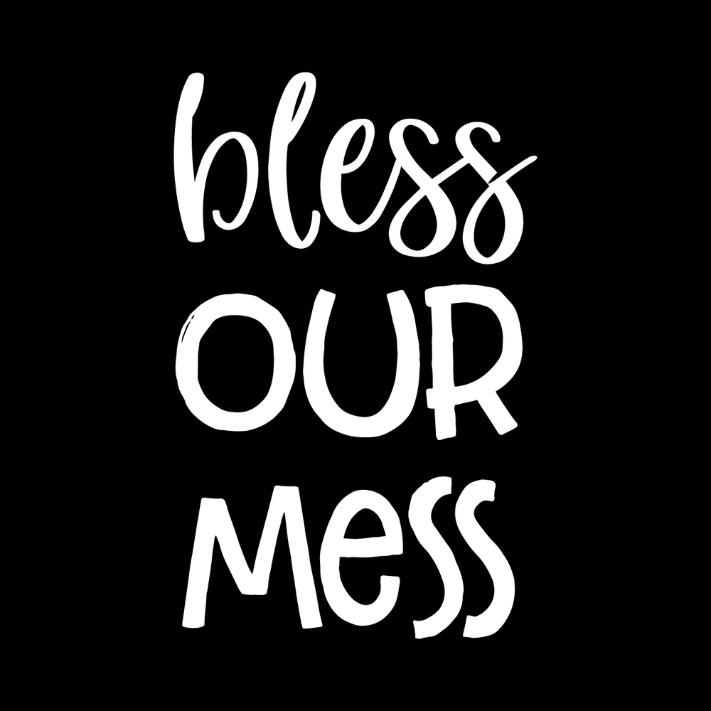 Bless Our Mess decal