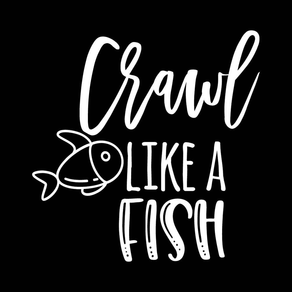 Crawl Like A Fish Vinyl Decal Car Window Laptop Sticker vinyl decal for car window
