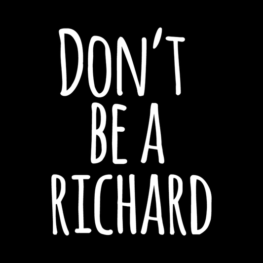 Don't Be a Richard decal
