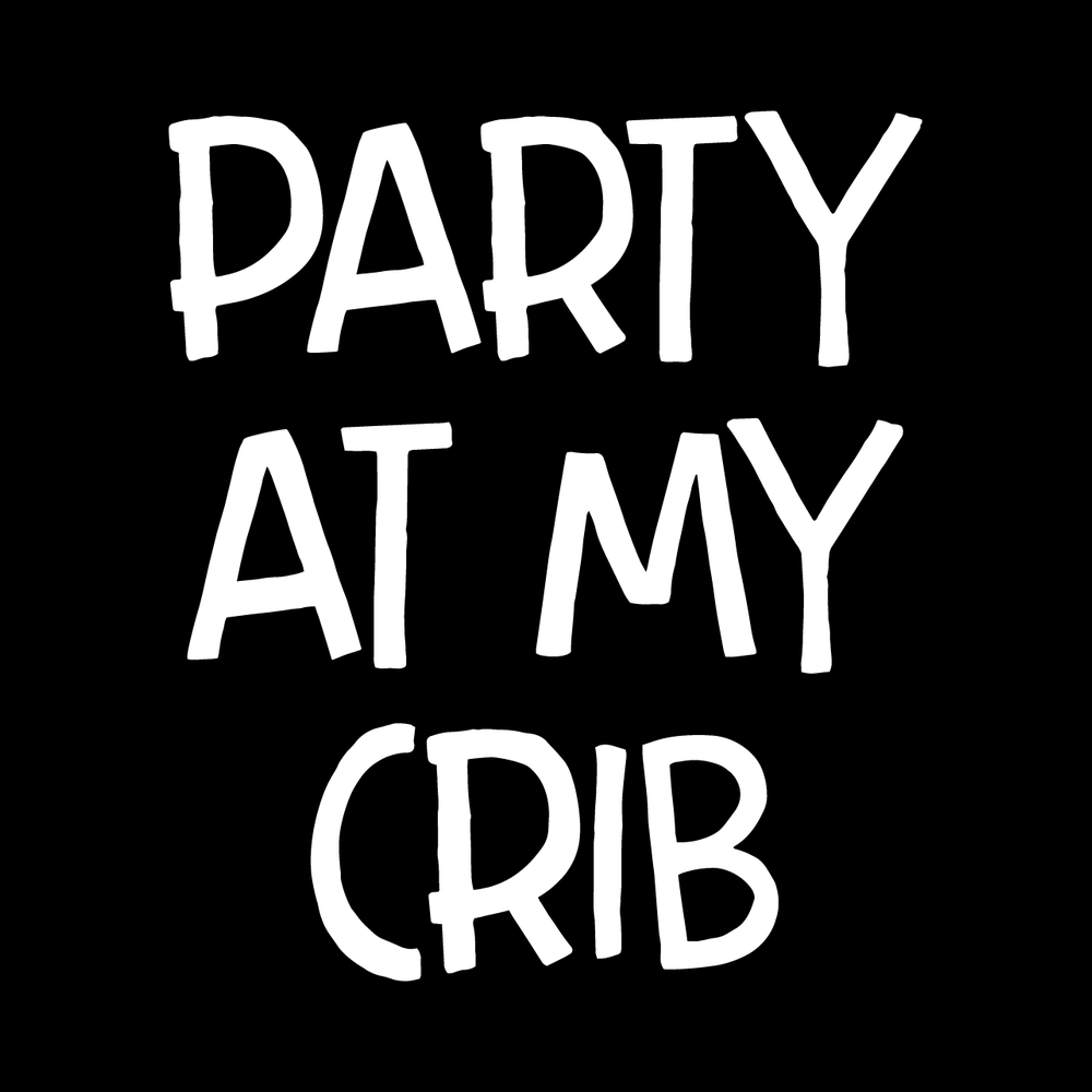 Party At My Crib Vinyl Decal Car Window Laptop Sticker vinyl decal for car window