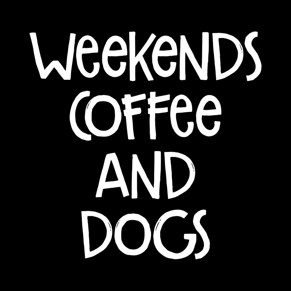 Weekends: Coffee And Dogs decal