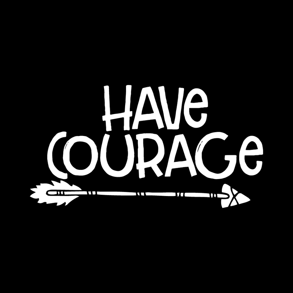 Have Courage decal