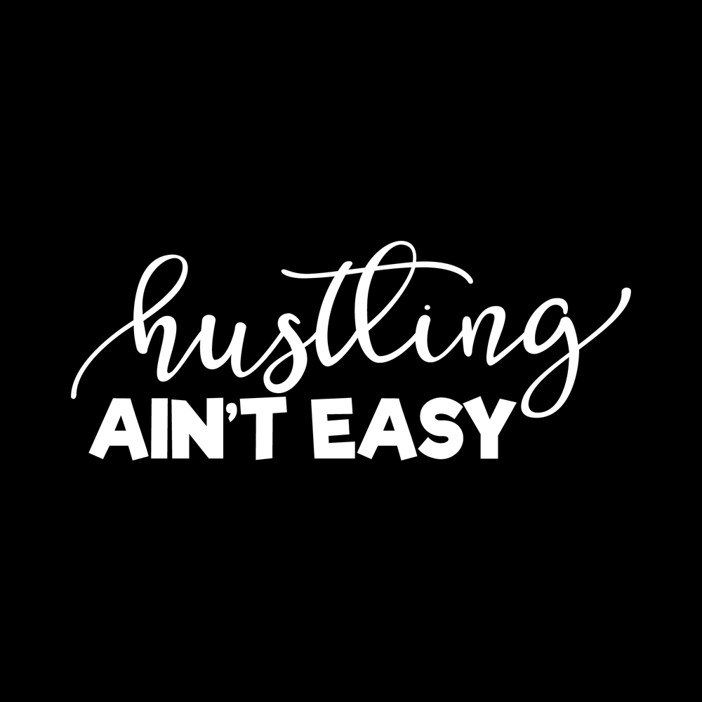 Hustling A In T Easy Vinyl Decal Car Window Laptop Sticker vinyl decal for car window