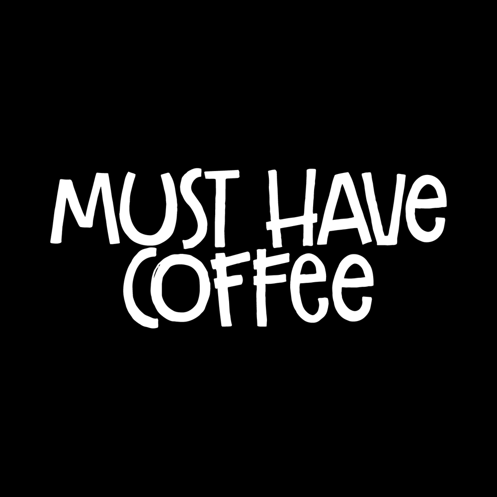 Must Have Coffee decal