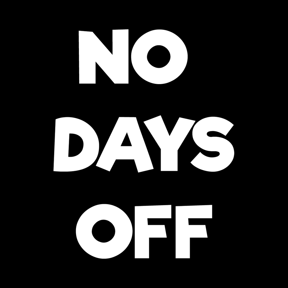 No Days Off decal