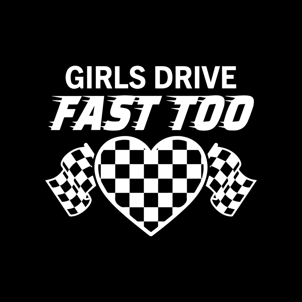 Girls Drive Fast Too decal