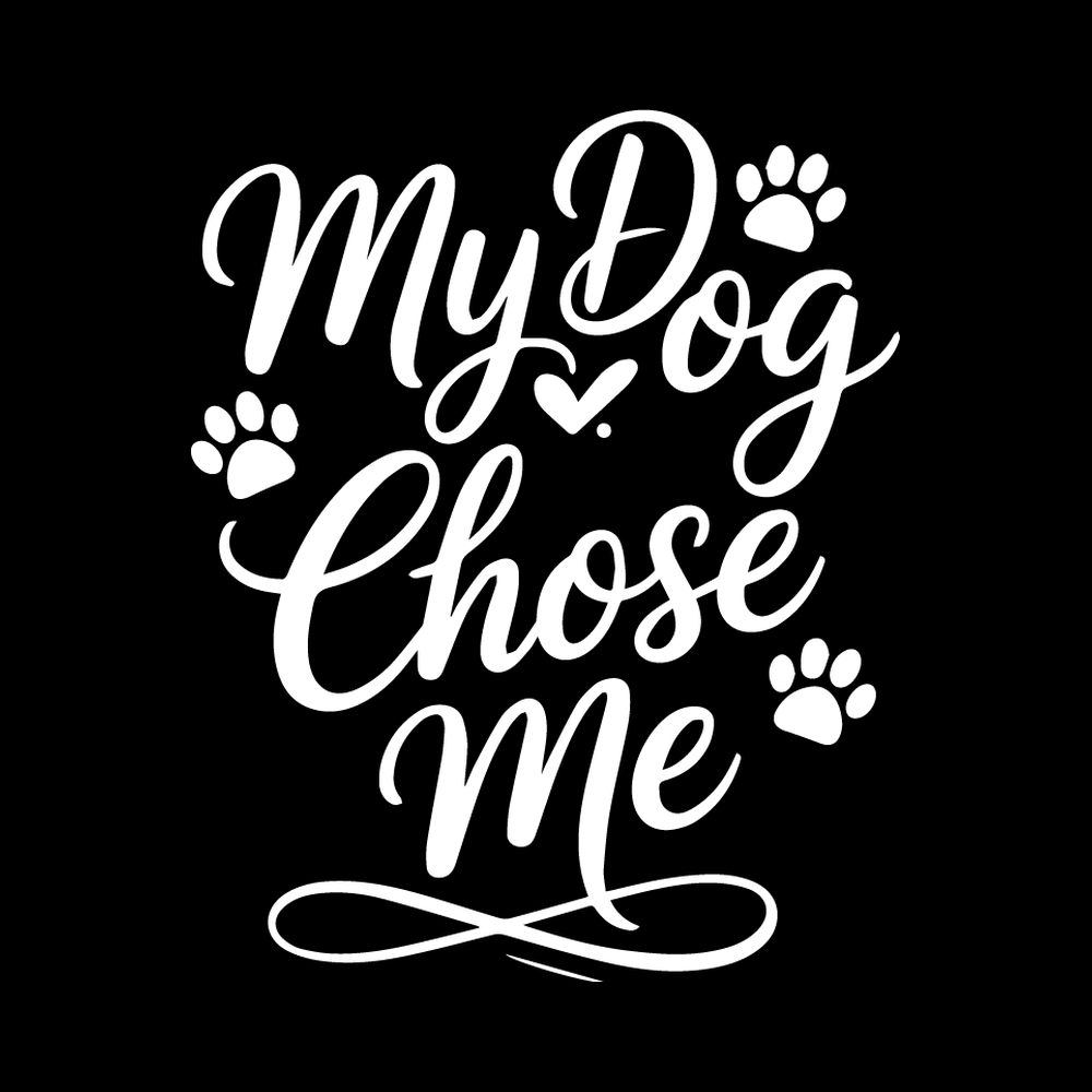 My Dog Chose Me decal