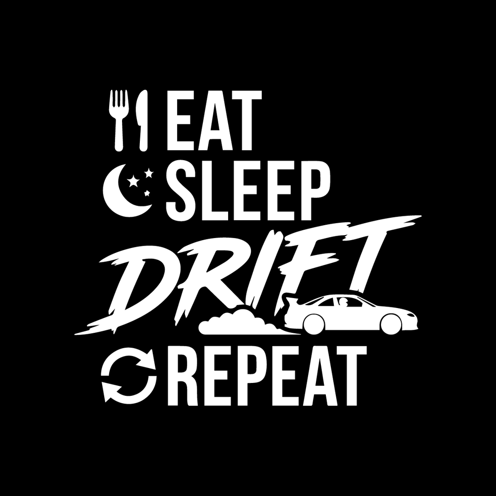 Eat Sleep Drift Repeat vinyl decal for car window