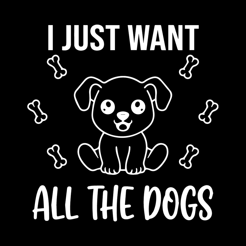 I Just Want All The Dogs decal
