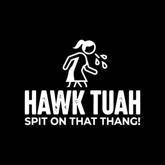 Hawk Tuah - Spit On That Thang decal