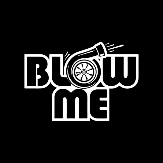 Blow Me Turbo decal