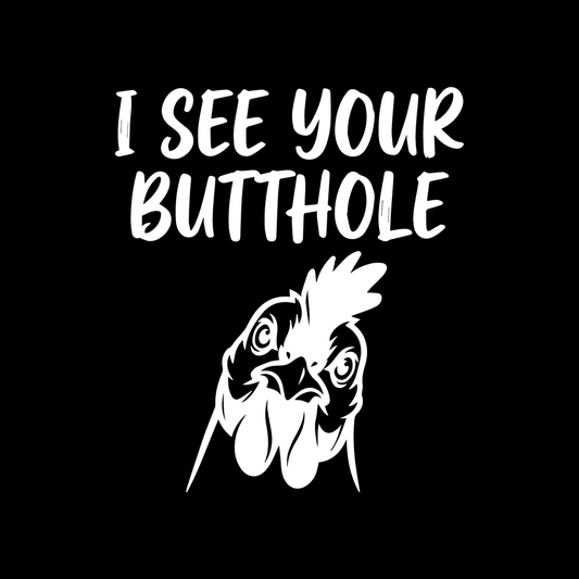 I See Your Butthole decal