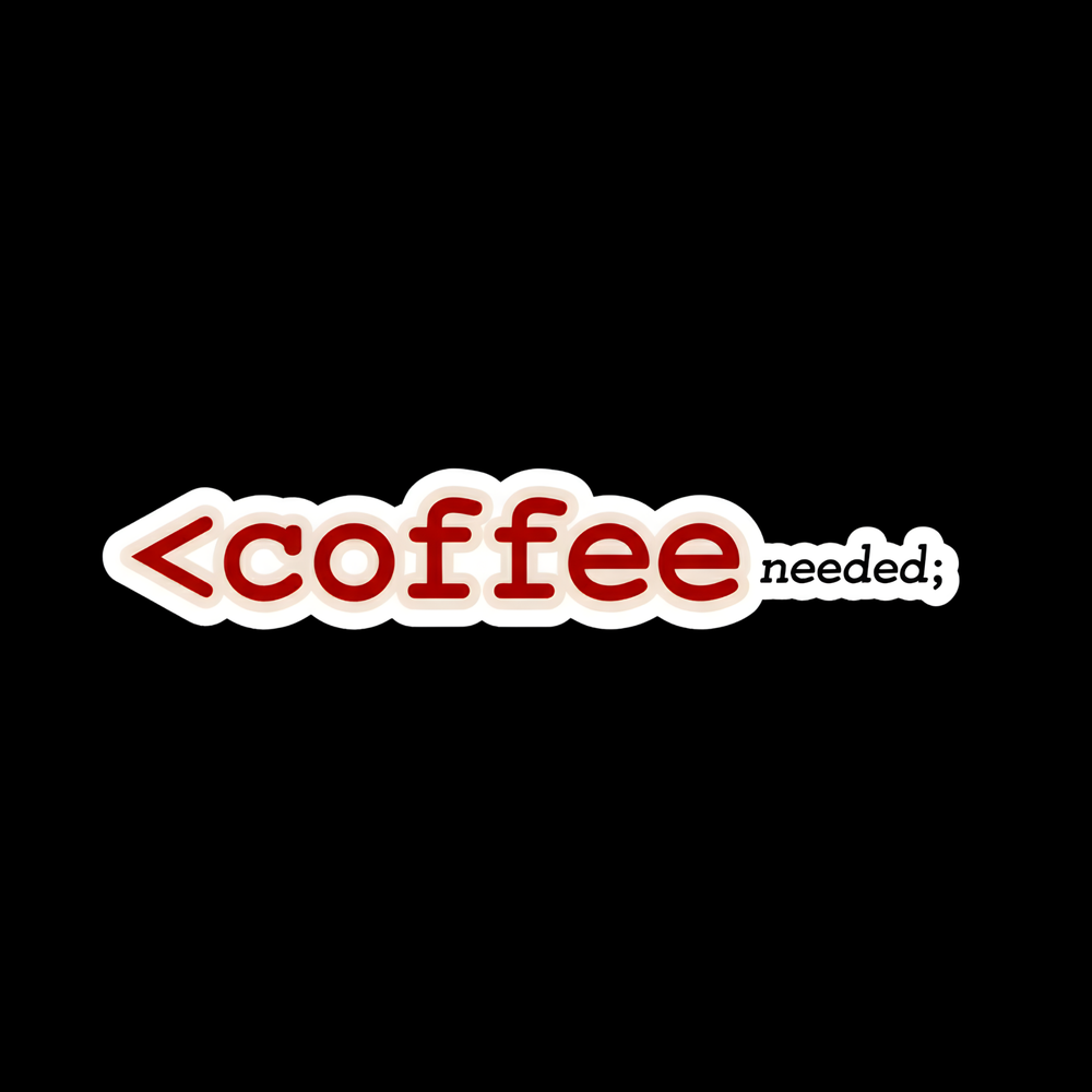 Coffee Needed Full Color Sticker