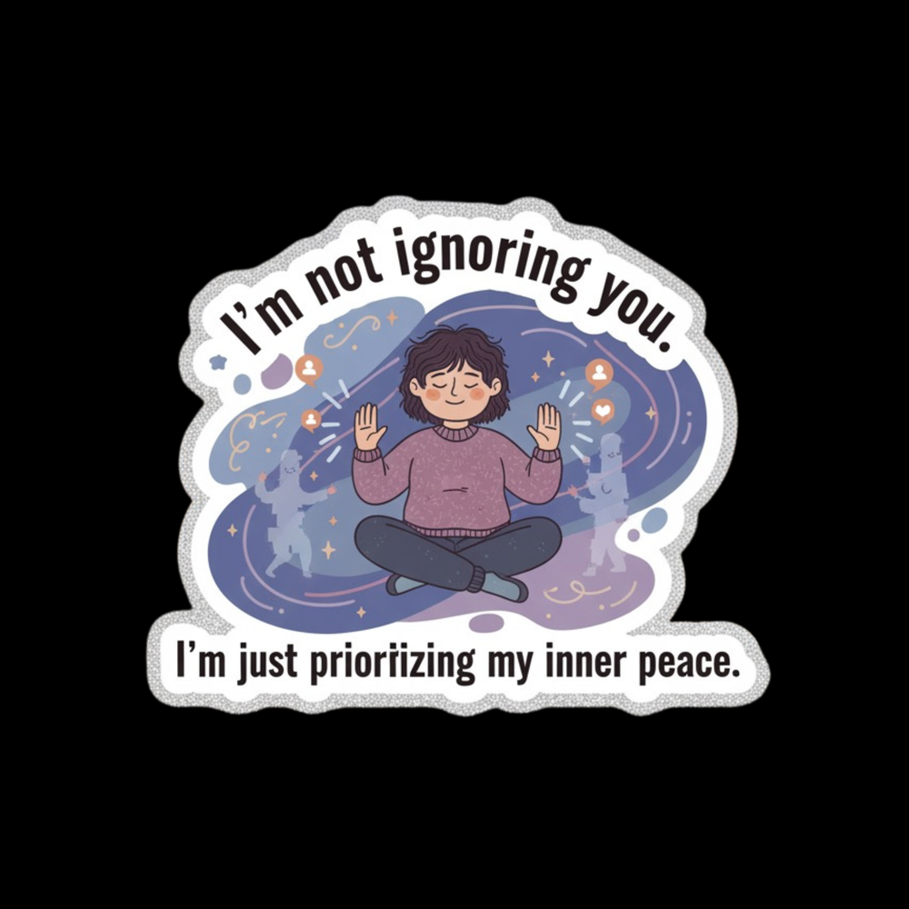 Prioritizing Inner Peace Full Color Sticker