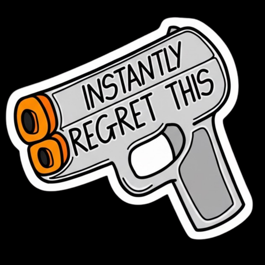 Instantly Regret This Full Color Sticker