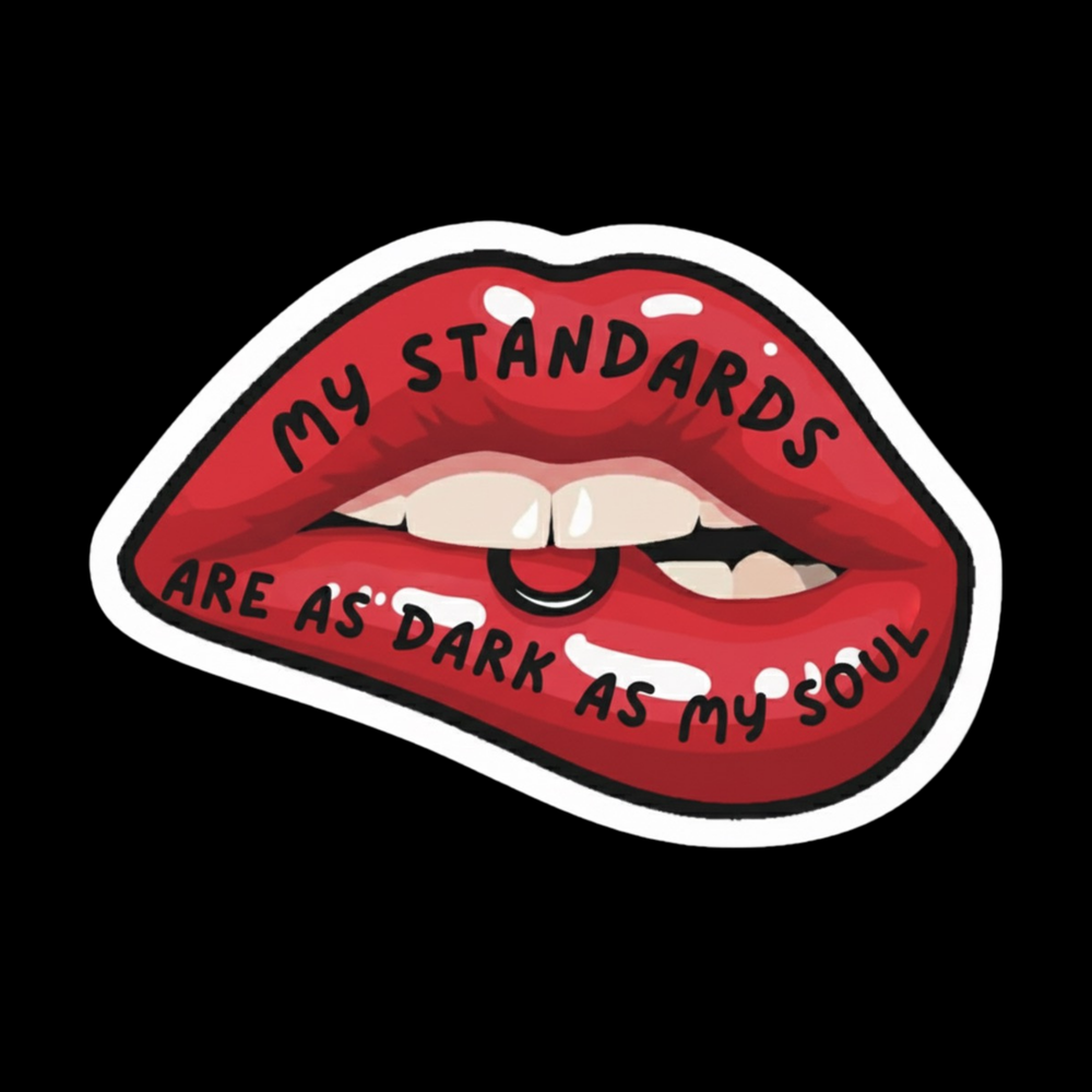 My Standards Are Dark Full Color Sticker