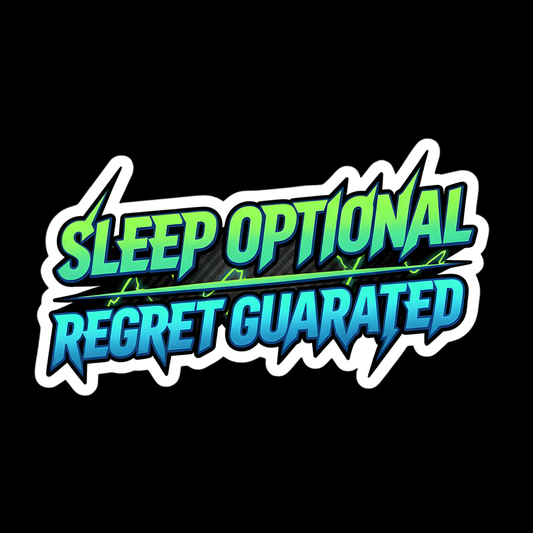 Sleep Optional Regret Guaranteed Full Color Sticker