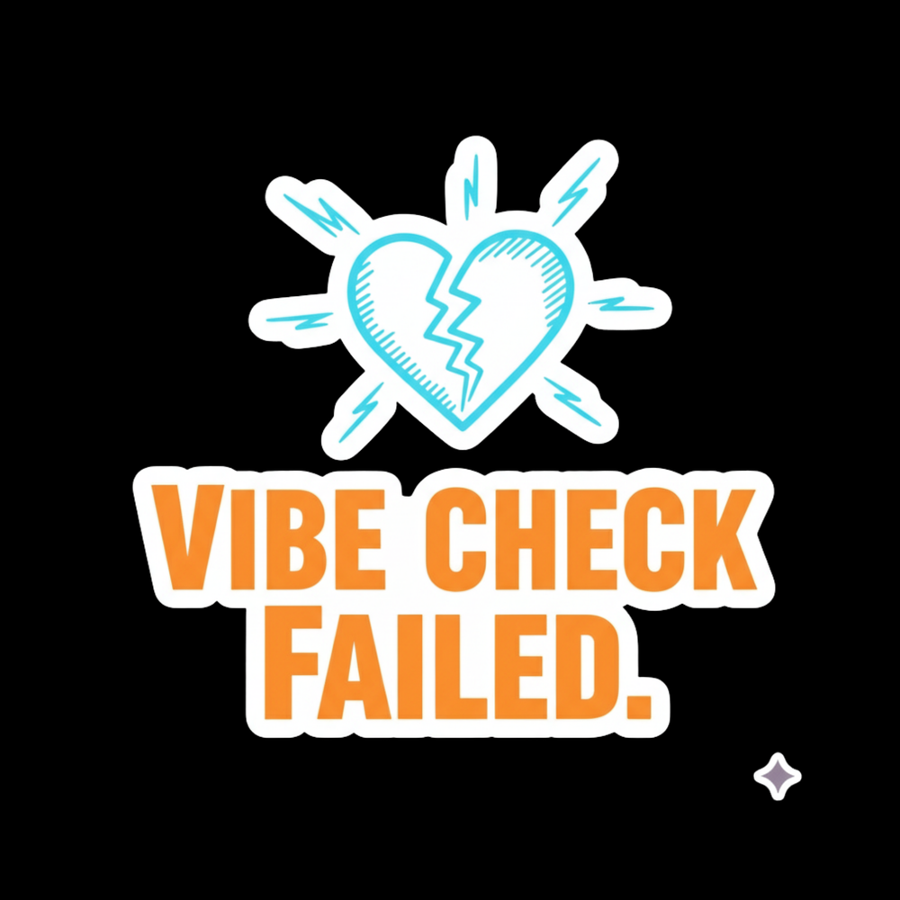 Vibe Check Failed Full Color Sticker