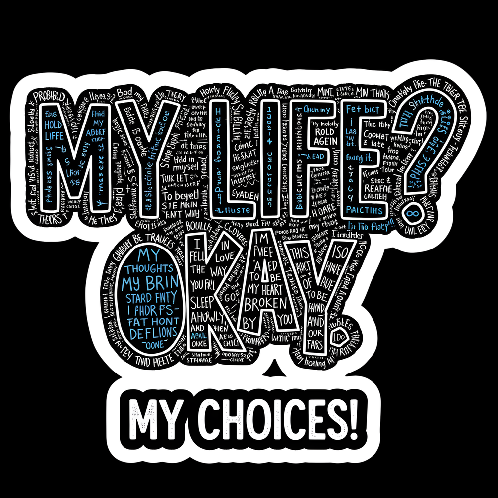 My Life My Choices Full Color Sticker