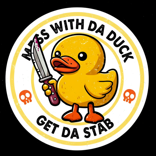 Mess With Da Duck Full Color Sticker