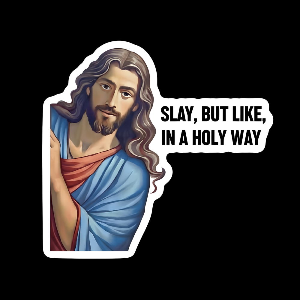 Slay But Holy Full Color Sticker