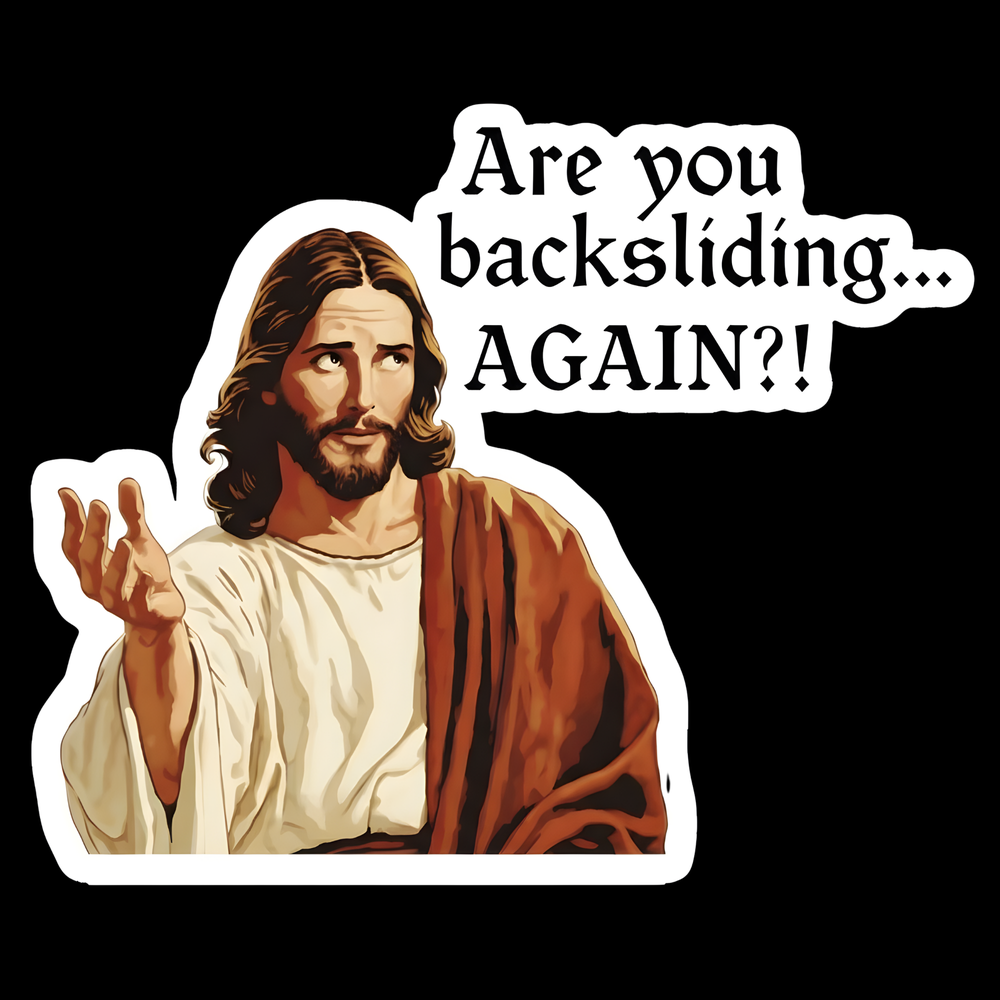 Jesus Backsliding Again Full Color Sticker