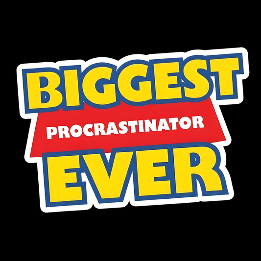 Biggest Procrastinator Ever Full Color Sticker