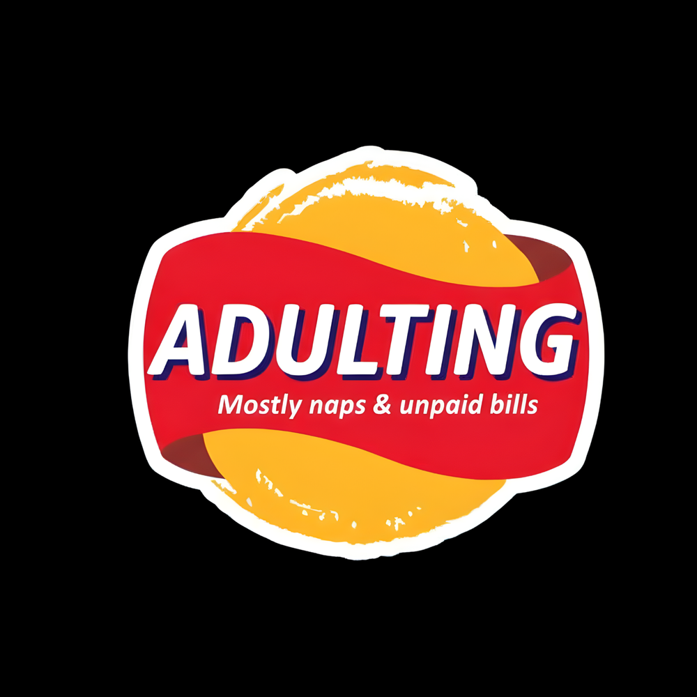 Adulting Naps And Bills Full Color Sticker