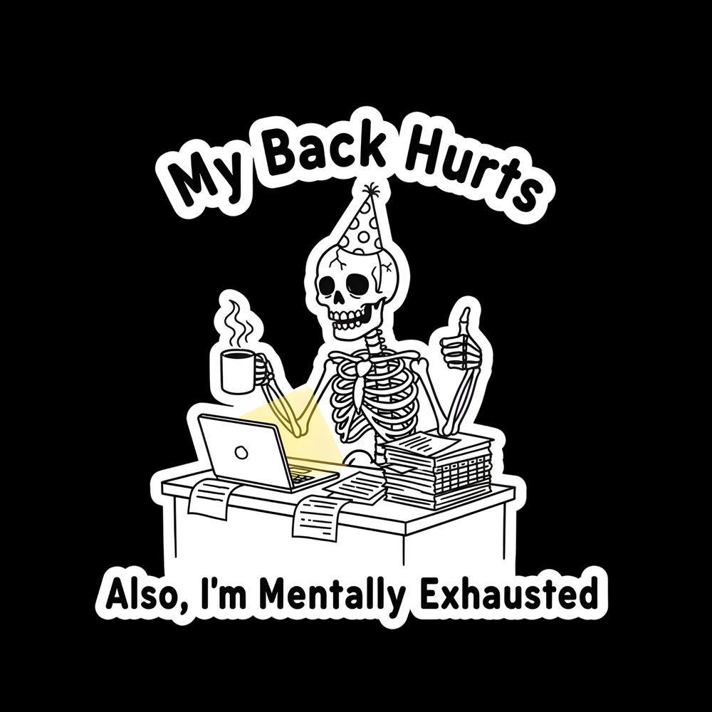 My Back Hurts Full Color Sticker