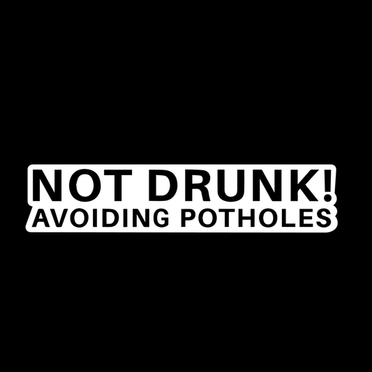 Not Drunk Avoiding Potholes Vinyl Decal Car Window Laptop Sticker