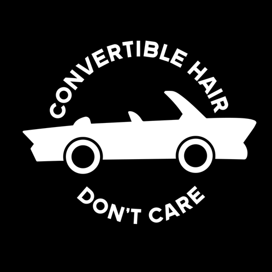 Convertible Hair Don't Care Vinyl Decal Car Window Laptop Sticker