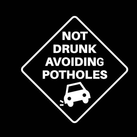 Not Drunk Avoiding Potholes Vinyl Decal Car Window Laptop Sticker