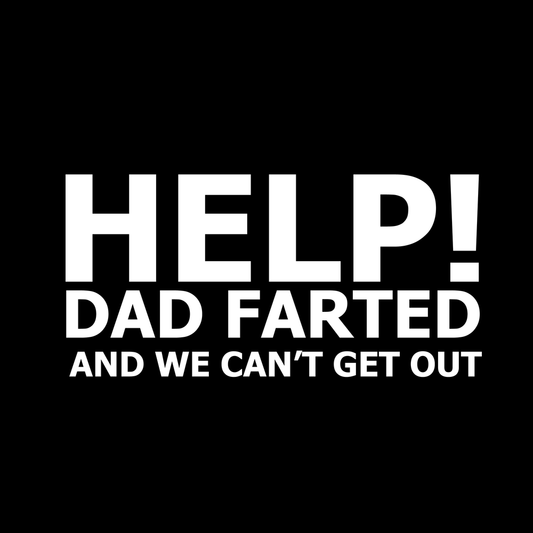 Help Dad Farted Vinyl Decal Car Window Laptop Sticker