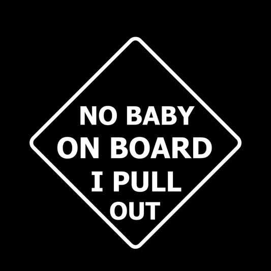 No Baby On Board Pull Out Vinyl Decal Car Window Laptop Sticker