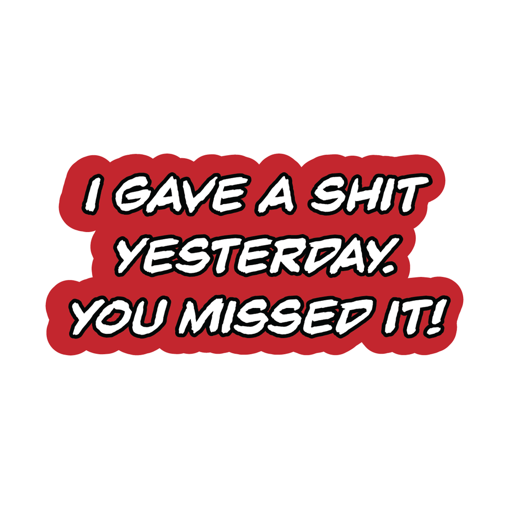 MISSED IT Full Color Sticker