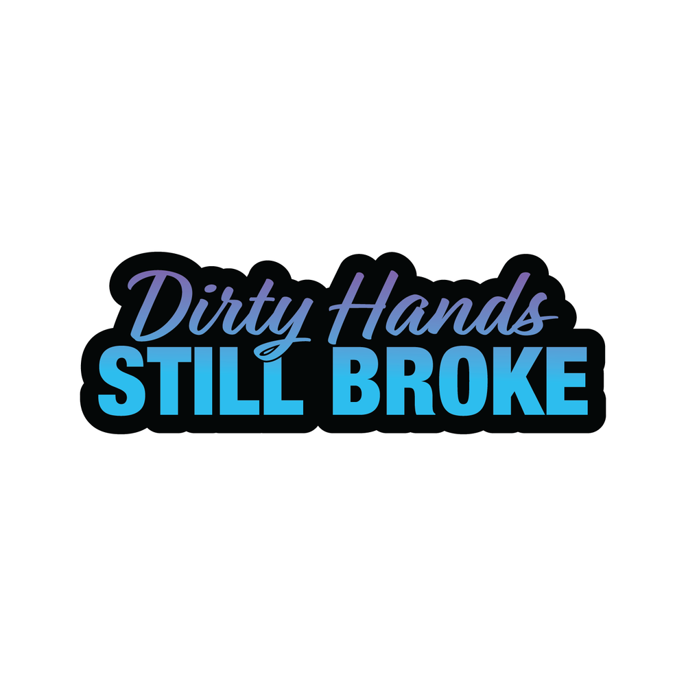 Still Broke Full Color Sticker