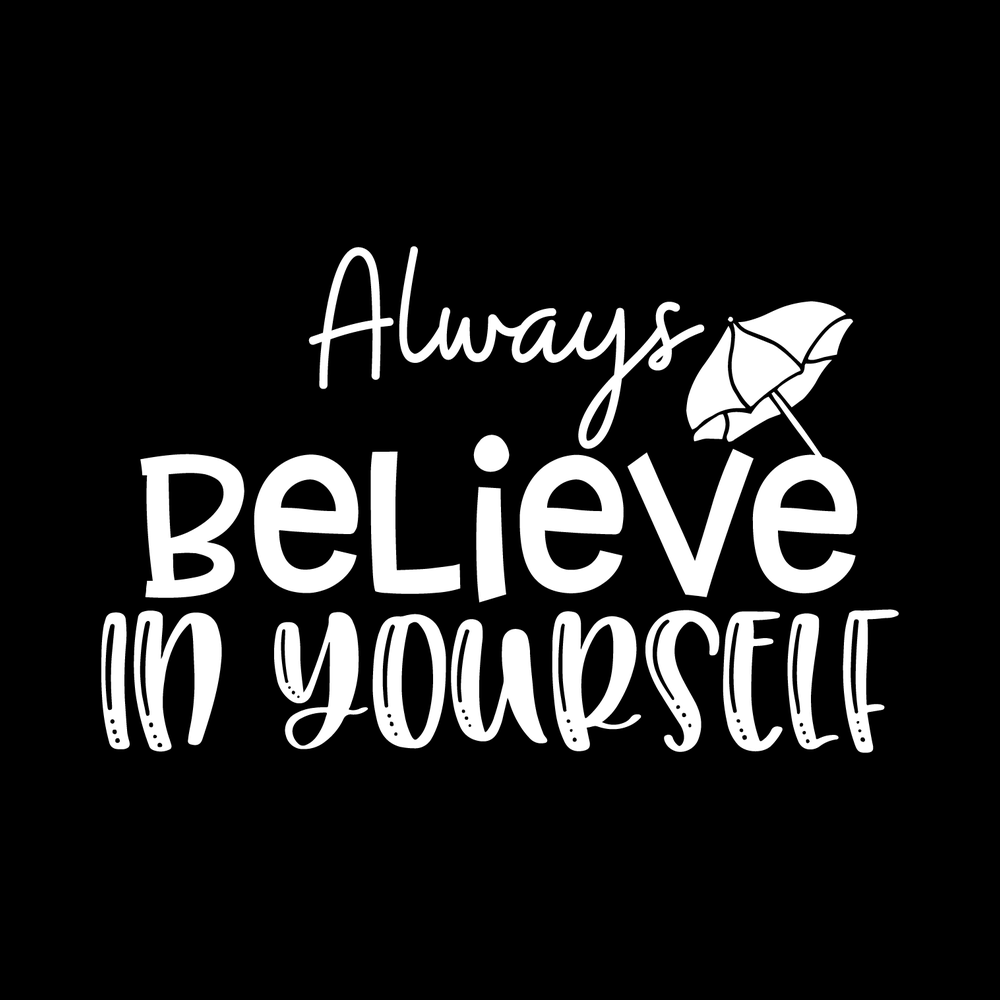 Always Believe In Yourself decal