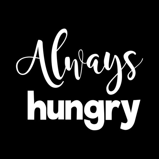 Always Hungry vinyl decal for car window