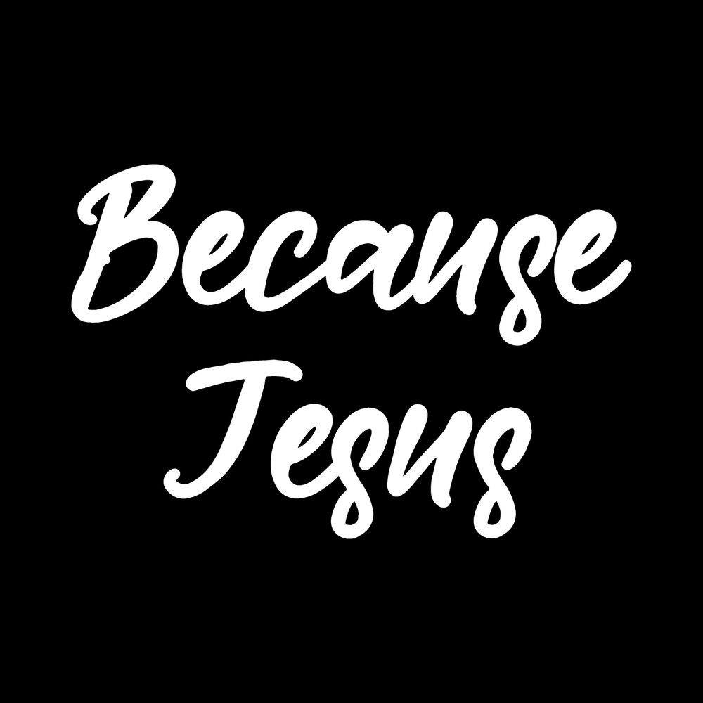 Because Jesus decal
