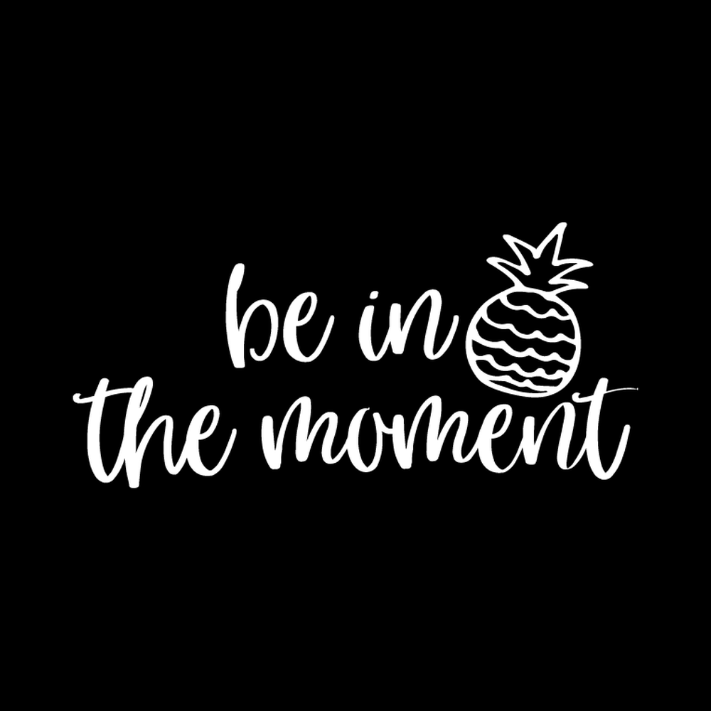 Be In The Moment Vinyl Decal Car Window Laptop Sticker vinyl decal for car window