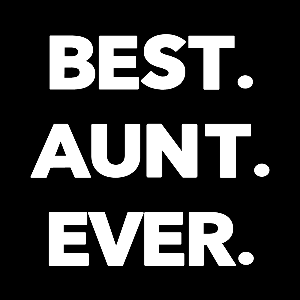 Best Aunt Ever (Design 2) decal