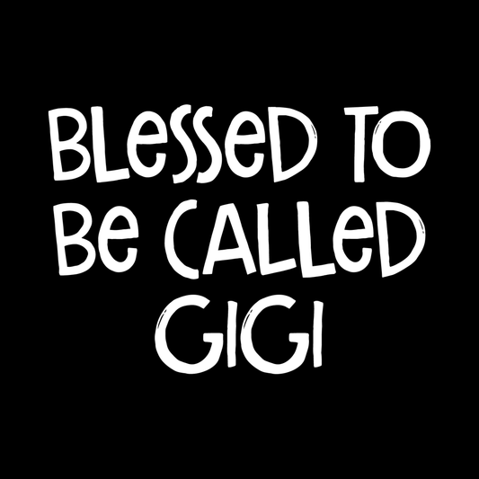 Blessed To Be Called Gigi decal