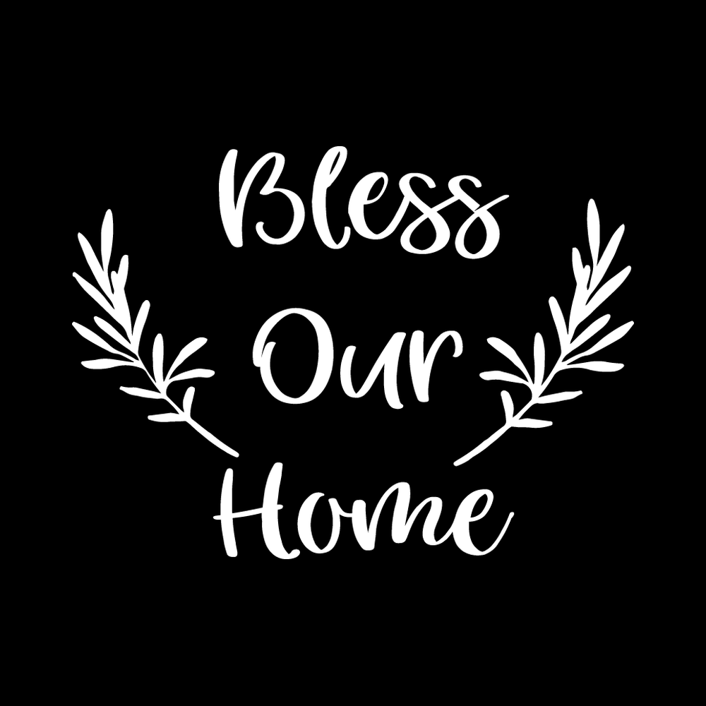 Bless Our Home decal