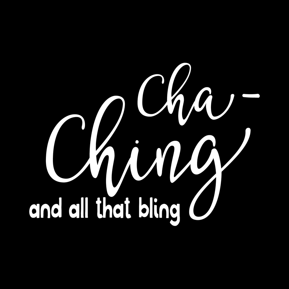 Cha Ching and All That Bling decal