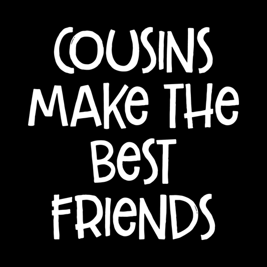 Cousins Make The Best Friends Vinyl Decal Car Window Laptop Sticker vinyl decal for car window